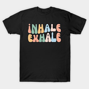 Inhale Exhale, Funny Meditation, Yoga Club Class T-Shirt